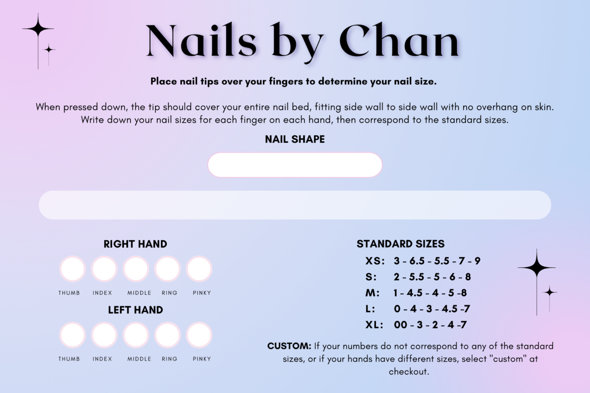 A size guide graphic for 'Nails by Chan' nail tip fitting guide, showing instructions for determining nail size, a blank nail shape box, and standard sizes (XS to XL) with thumb, index, middle, ring, and pinky positions for right and left hands on a pastel gradient background.
